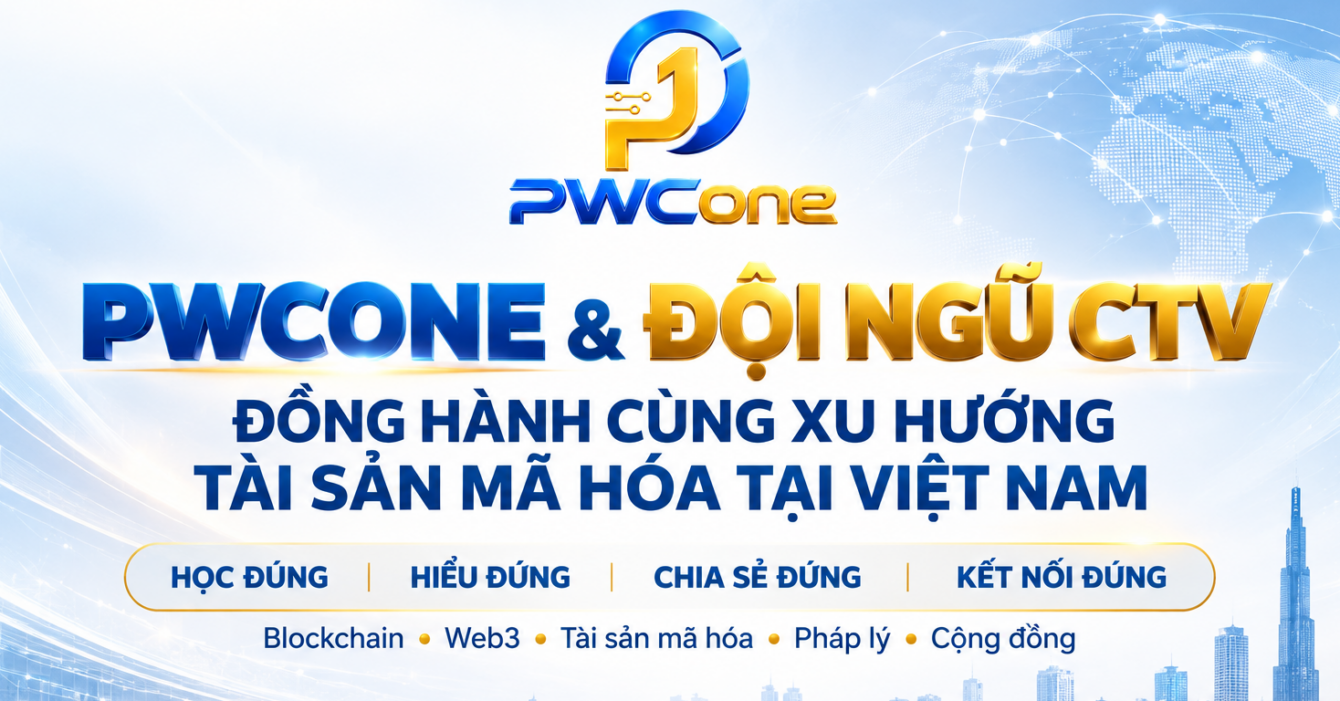 ĐỘI NGŨ PWCONE VÀ CỘNG TÁC VIÊN BLOCKCHAIN ĐỘI NGŨ PWCONE VÀ CỘNG TÁC VIÊN BLOCKCHAIN